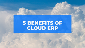 Benefits of Cloud ERP