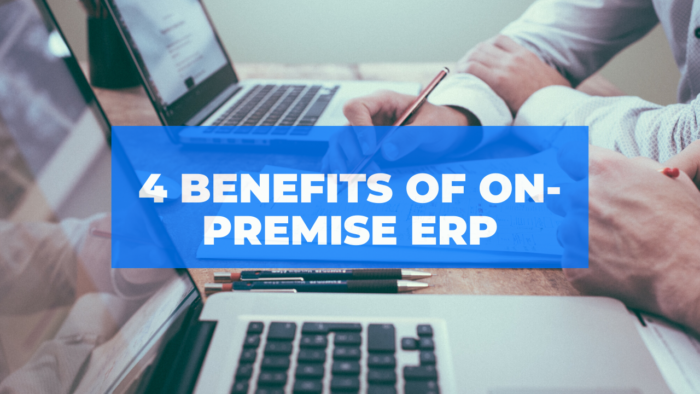 Four Benefits Of On-Premise ERP