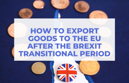 How to export goods to the EU after the Brexit transitional period