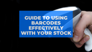 Guide To Using Barcodes Effectively With Your Stock