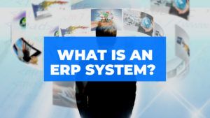 What Is An ERP System