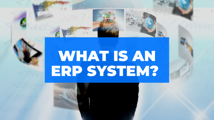 What Is An ERP System?