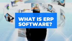 What Is ERP Software