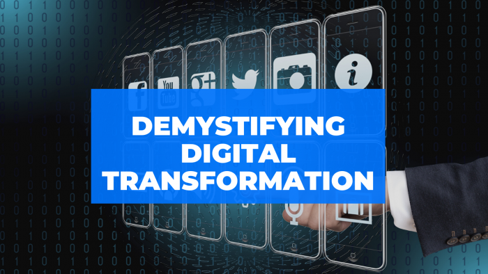 Demystifying Digital Transformation