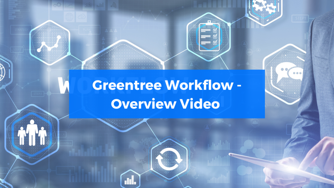 Greentree Workflow – Video Overview